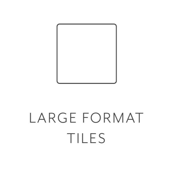 Large Format Tiles